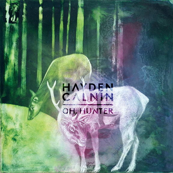 Hayden Calnin – “Oh, Hunter”