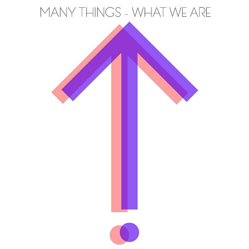 Many Things – “What We Are” EP