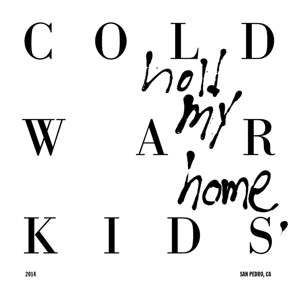 Cold War Kids – “Hold My Home”