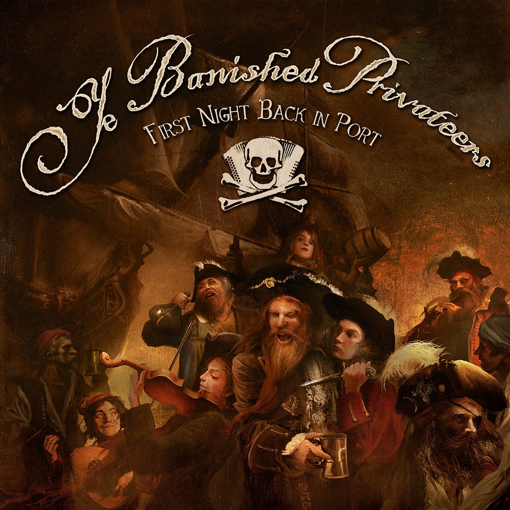 Ye Banished Privateers New Album ‘First Night Back In Port’