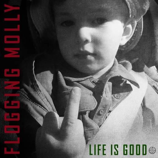 Flogging Molly New Album “Life Is Good”