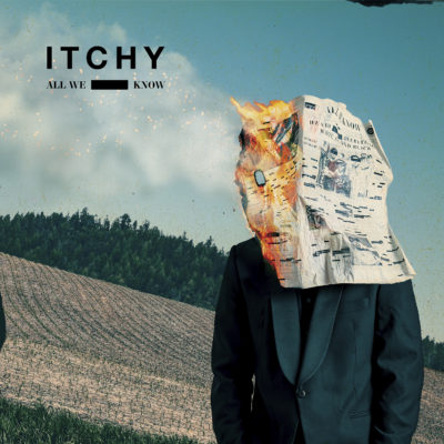 Itchy New Album “All We Know”