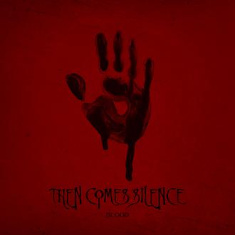 Then Comes Silence New Album “Blood”
