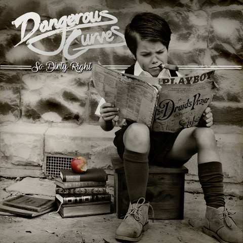 Dangerous Curves Debut Album “So Dirty Right”