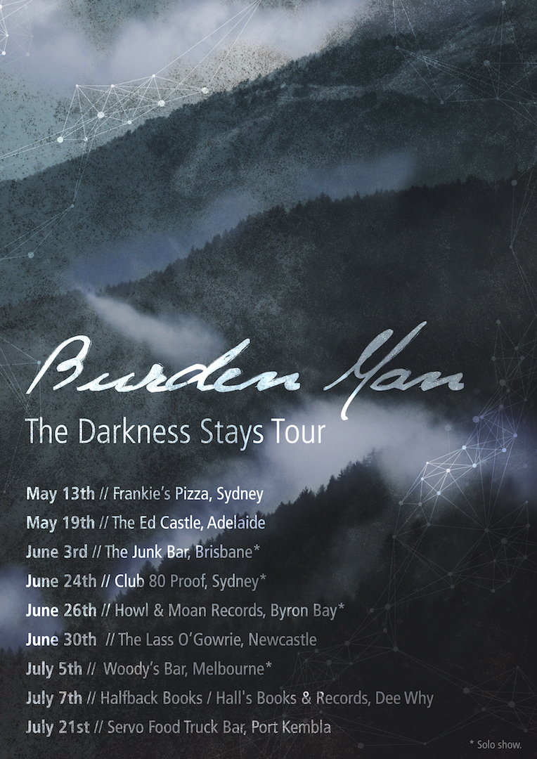 Burden Man Announces The Darkness Stays Tour