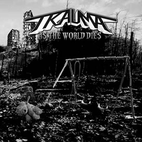 Trauma New Album “As The World Dies”