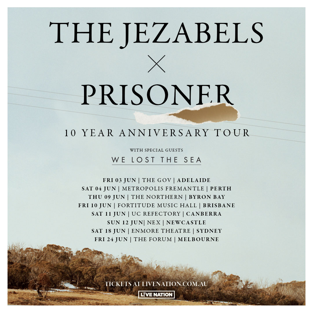 The Jezabels Prisoner 10 Year Anniversary Tour
