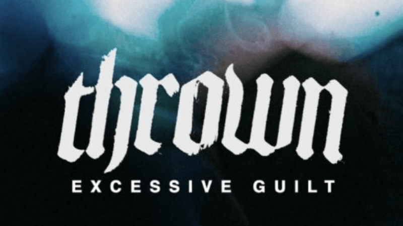 Thrown Announce Debut Album “Excessive Guilt”
